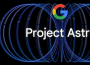 DeepMind团队推出谷歌新Astra人工智能模型